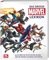 Marvel: Das große Marvel-Lexikon Alles über die wichtigsten Helden und Heldin...