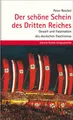 Der schöne Schein des Dritten Reiches. Gewalt und Faszination des deutschen Faschismus