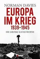 Europa im Krieg 1939 - 1945: Die grosse Katastrophe von ... | Buch | Zustand gut