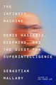 The Infinity Machine: Demis Hassabis, DeepMind, and the Quest for Superintelligence