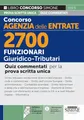 Concorso Agenzia delle Entrate - 2700 Funzionari Giuridico-Tributari - Quiz commentati per la prova scritta unica (Concorsi e abilitazioni)