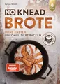 No-Knead-Brote: Unkompliziert backen ohne Kneten. Wenig Hefe, lange Teigführung