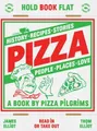 Pizza: History, Recipes, Stories, People, Places, Love by Elliot, Thom