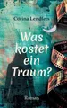 Corina Lendfers Was kostet ein Traum? (Taschenbuch)