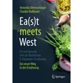 Springer Ea(s)t meets West - Fit und gesund mit der Westlichen 5-Elemente-Ernährung (Deutsch, Veronika Ottenschläger, Claudia Radbauer, 2018) (9085144)