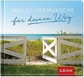 Was ich dir wünsche für deinen Weg | Buch | Zustand sehr gut