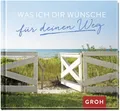 Was ich dir wünsche für deinen Weg Hardcover Geschenkbuch GROH Deutsch