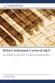 Robert Schumann Carnaval Op.9: Eine musikalische Analyse aller 21 Stücke der Klavierkomposition
