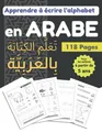 Apprendre à écrire l'alphabet en Arabe: Livre pour apprendre l'écriture Arabe pour Les Enfants, Idéal pour les débutants تعلم الكتابة بالعربية