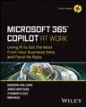 Microsoft 365 Copilot At Work: Using AI to Get the Most from Your Business