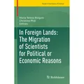 Springer In Foreign Lands: The Migration of Scientists for Political or Economic Reasons (Maria Teresa Borgato, Christine Phili, 2023) (56945940)