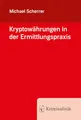 Kryptowährungen in der Ermittlungspraxis (Grundlagen der Kriminalistik (WGX82))