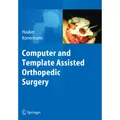 Springer Computer and Template Assisted Orthopedic Surgery (Werner Konermann, Rolf Haaker, 2016) (55833128)