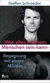 «Was alles in einem Menschen sein kann»: Begegnung mit e... | Buch | Zustand gut