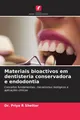 Materiais bioactivos em dentisteria conservadora e endodontia Priya R Shettar