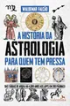 Waldemar Falcão | A História da Astrologia para quem tem pressa | Taschenbuch