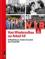 Vom Wiederaufbau zur Arbeit 4.0: IG Metall Bayern: 70 Jahre Fortschritt dur