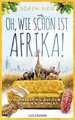 Oh, wie schön ist Afrika ...