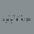 Songs for the Exhausted