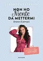 Non Ho Niente Da Mettermi (Tranne Il Sorriso). Il M... | Buch | Zustand sehr gut