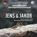 Jens und Jakob. Вивчай німецьку мову із задоволенням разом з цією книгою. Розділ 1 - курс німецької мови для початківців: Deutschkurs für Anfänger mit einer Geschichte mit Erklärungen auf Ukrainisch
