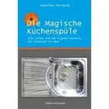 Die magische Küchenspüle Sich selbst und den eigenen Haushalt auf Hochglanz bringen