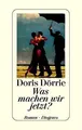 Was machen wir jetzt? von Doris Dörrie | Buch | Zustand akzeptabel