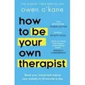 How to Be Your Own Therapist