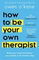 Owen O’Kane How to Be Your Own Therapist (Taschenbuch)