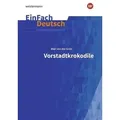 Vorstadtkrokodile - Neubearbeitung: Klassen 5 - 7. EinFach Deutsch Unterrichtsmodelle