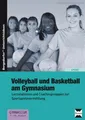 Volleyball und Basketball am Gymnasium | A. Schmidt-Größer (u. a.) | Broschüre
