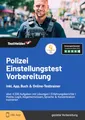 Polizei Einstellungstest Vorbereitung inkl. App, Buch & Online-Testtrainer I über 4.500 Aufgaben mit Lösungen I Erfahrungsberichte I Mathe, Logik, Allgemeinwissen, Sprache & Konzentration trainieren