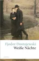 Weiße Nächte: Ein empfindsamer Roman (Aus den Erinnerungen eines Träumers) (Große Klassiker zum kleinen Preis, Band 58)