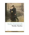 Weiße Nächte: Ein empfindsamer Roman [Aus den Erinnerungen eines Träumers]: E