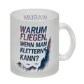 Warum fliegen, wenn man klettern kann Glas Tasse