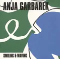 Anja Garbarek - Smiling and Waving