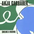 Smiling and Waving von Garbarek,Anja | CD | Zustand gut
