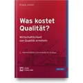 Was kostet Qualität? Wirtschaftlichkeit von Qualität ermitteln. E-Book inside