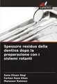 Spessore residuo della dentina dopo la preparazione con i sistemi rotanti Sana E