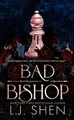 Bad Bishop: Your new favourite dark and ..., Shen, L.J.