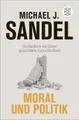 Moral und Politik  Gedanken zu einer gerechten Gesellschaft - M.Sandel UNGELESEN
