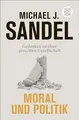 Moral und Politik: Gedanken zu einer gerechten Gese... | Buch | Zustand sehr gut
