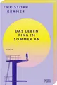 Belletristik Das Leben fing im Sommer an Roman, SPIEGEL Bestseller, Der berührend Christoph Kramer