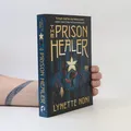 The Prison Healer  |  Lynette Noni