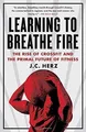 Learning to Breathe Fire: The Rise of Crossfit an... | Buch | Zustand akzeptabel