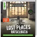 Lost Places Rätselbuch – Die vergessene Reise. Lüfte die Geheimnisse echter verlassenen Orte! (SPIEGEL Bestseller-Autor)