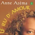 Anne Azema - Le jeu d'amour (Liebes- und Tanzlieder des französischen Mittelalte