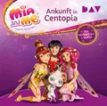 Mia and me: Ankunft in Centopia - Das Hörbuch zur 1. Staffel,2 Audio-CD | Thilo