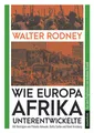 Wie Europa Afrika unterentwickelte ~ Walter Rodney ~  9783961561261