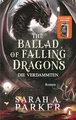 The Ballad of Falling Dragons: Die Verdammten – Roman - Der lang erwartete zweite Teil des internationalen Romantasy-Bestsellers – Erstauflage mit Drachenlesezeichen! (Moonfall-Serie, Band 2)